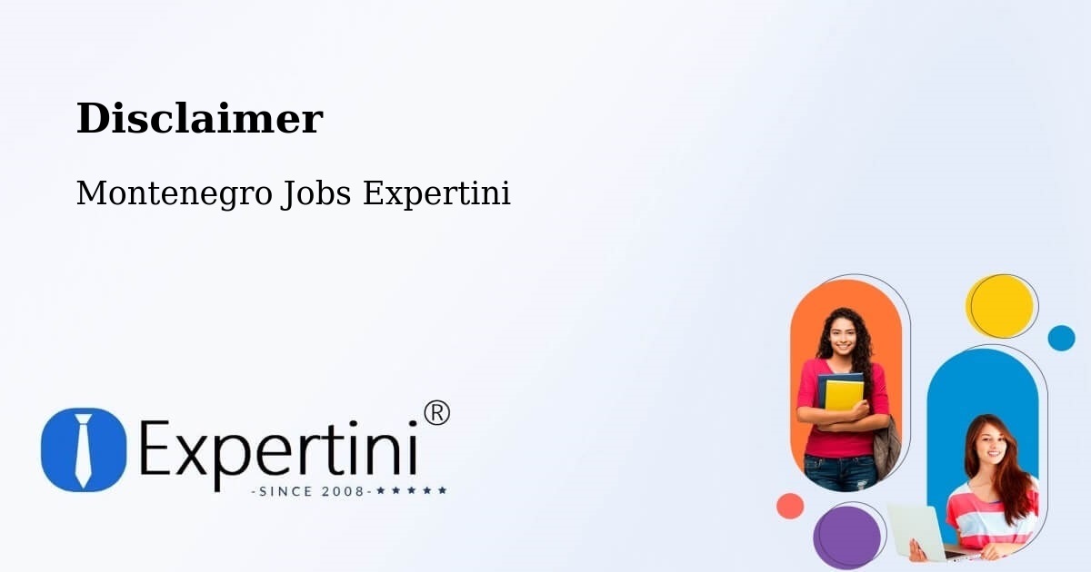 Disclaimer – Montenegro - Montenegro Jobs Expertini