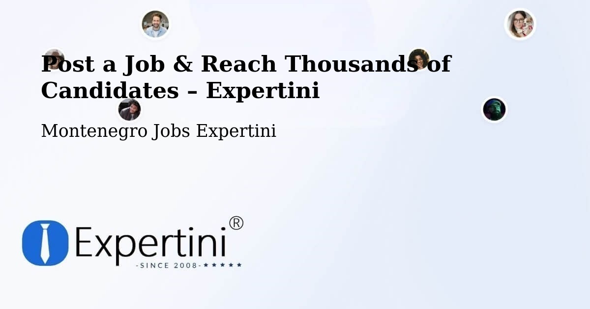 Post a Job in Montenegro – Hire the Right Talent - Montenegro Jobs Expertini