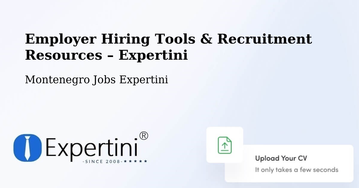 Employer Hiring Tools & Recruitment Resources – Montenegro - Montenegro Jobs Expertini