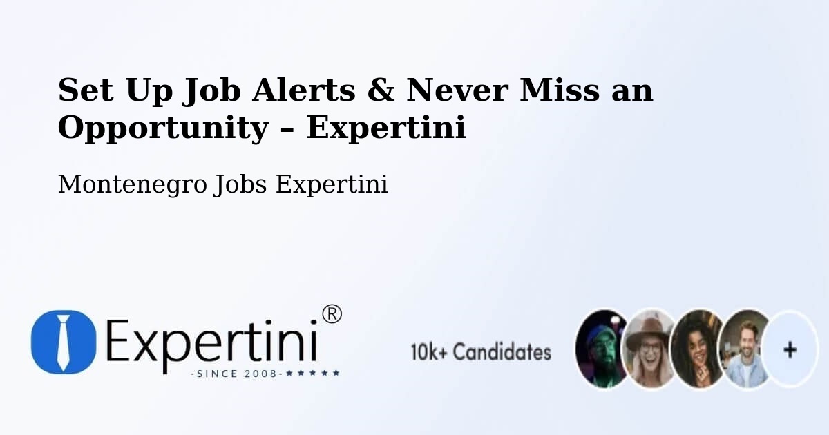 Job Alerts Guide – Get Notified About New Jobs in Montenegro - Montenegro Jobs Expertini