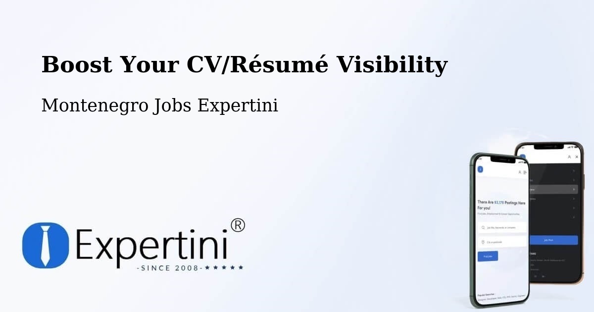 Boost Your CV/Résumé Visibility - Montenegro Jobs Expertini