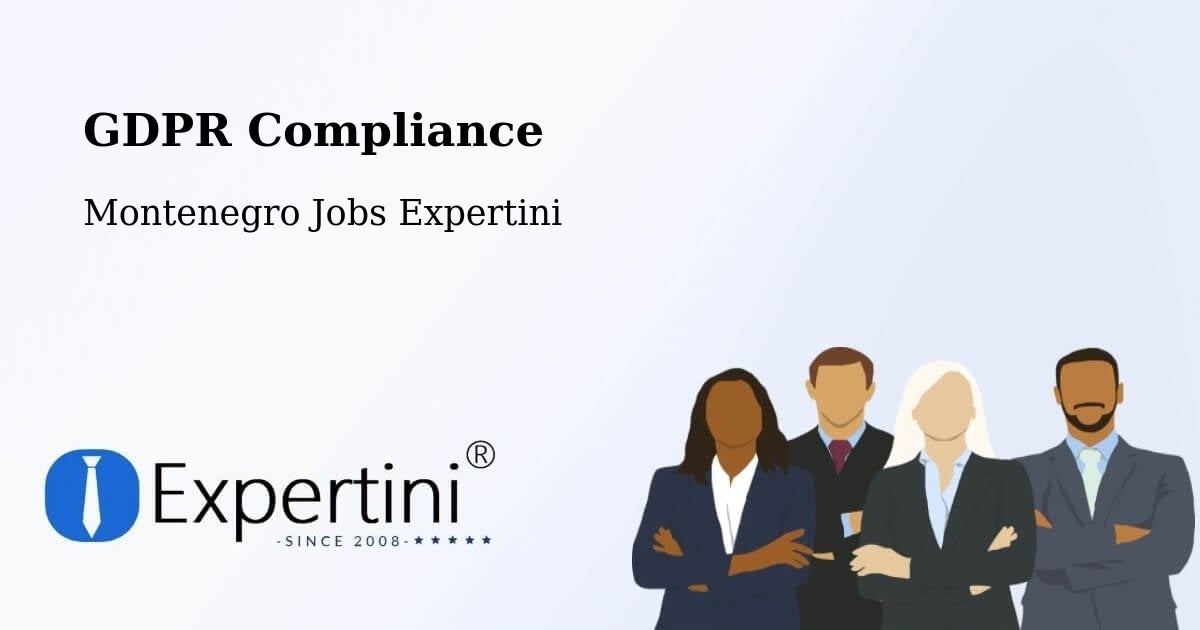 GDPR Compliance - Montenegro Jobs Expertini