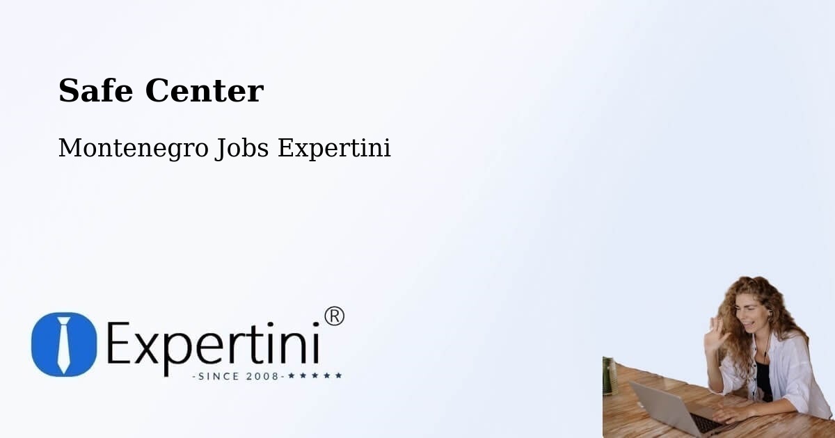 Safe Center - Montenegro Jobs Expertini