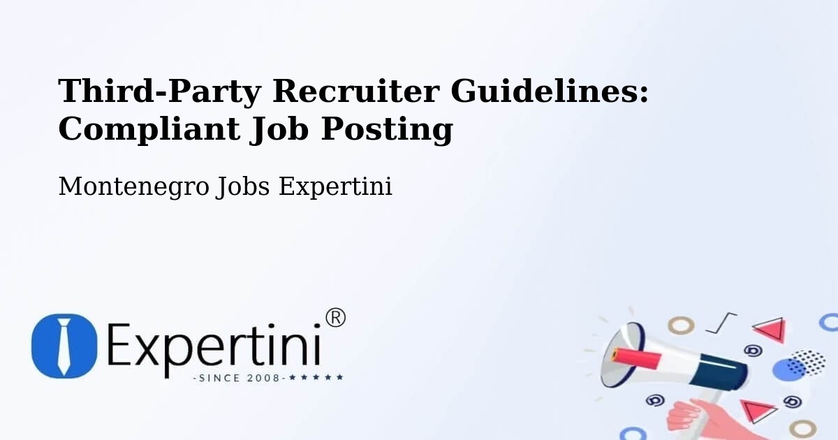Third-Party Recruiter Guidelines: Compliant Job Posting - Montenegro Jobs Expertini