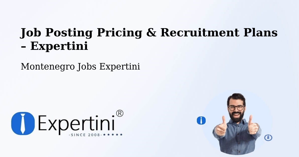 Job Posting Pricing & Recruitment Plans – Montenegro - Montenegro Jobs Expertini