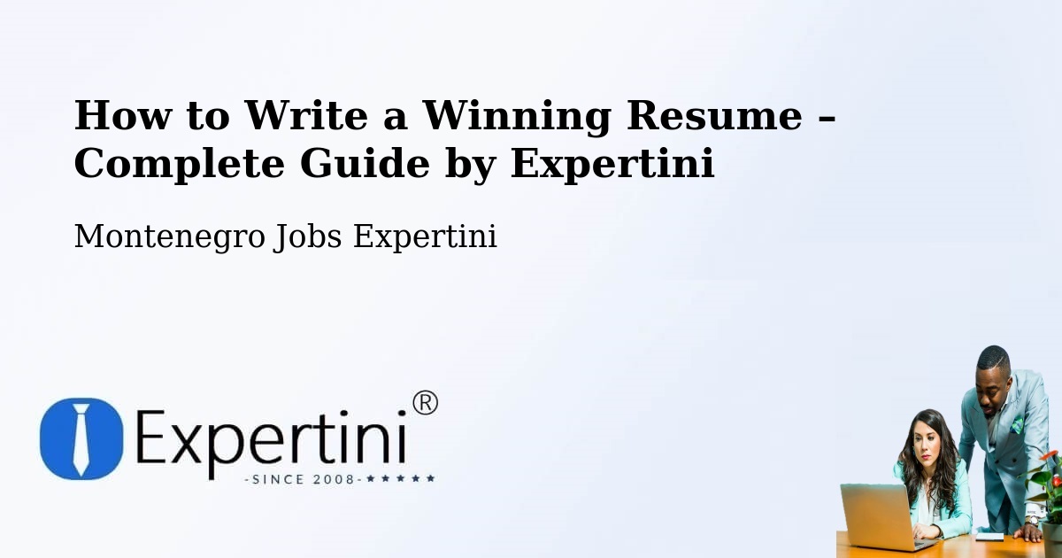 Resume Writing Guide for Job Seekers – Montenegro - Montenegro Jobs Expertini