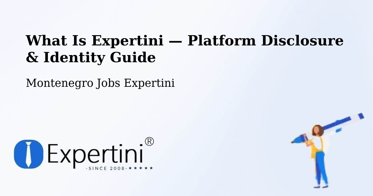 What Is Expertini — Platform Disclosure & Identity Guide – Montenegro